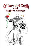Of Love and Death and Lighter Things