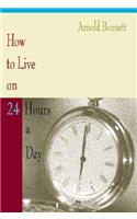 How to Live on 24 Hours a Day