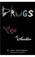 Drugs My Curse My Savior