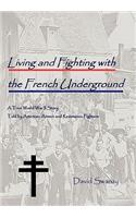 Living and Fighting with the French Underground