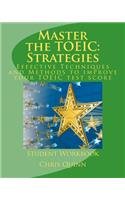 Master the TOEIC: Strategies Student Workbook: Effective Techniques and Methods to improve your TOEIC test score