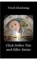 Clock Strikes Two and Other Stories