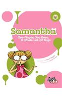 Samantha: One Finger, One Nose, a Whole Lot of Bugs
