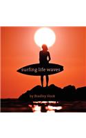 Surfing Life Waves