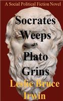 Socrates Weeps as Plato Grins
