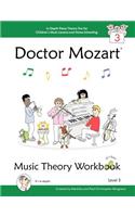 Doctor Mozart Music Theory Workbook Level 3 - In-Depth Piano Theory Fun for Children's Music Lessons and Home Schooling - Highly Effective for Beginners Learning a Musical Instrument