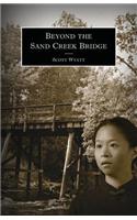 Beyond the Sand Creek Bridge
