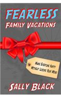 Fearless Family Vacations