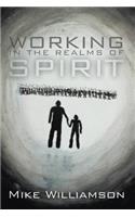 Working in the Realms of Spirit