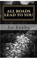 All Roads Lead To You