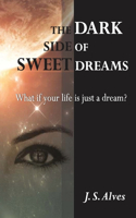 The Dark Side of Sweet Dreams