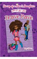 Diary of a Diva's Daughter with a DO-IT-ALL DAD starring Brave Rave