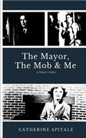 The Mayor, The Mob and Me