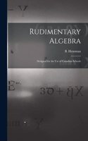 Rudimentary Algebra [microform]