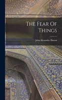 Fear Of Things