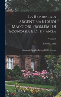 La Repubblica Argentina E I Suoi Maggiori Problemi Di Economia E Di Finanza
