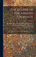 Eclipse of the 'Abbasid Caliphate; Original Chronicles of the Fourth Islamic Century; Volume 4