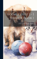 Holmes' First [ - ] Reader, Book 1