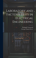 Laboratory and Factory Tests in Electrical Engineering