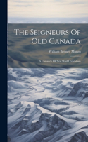 Seigneurs Of Old Canada