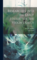 Researches Into the Early History of the Violin Family