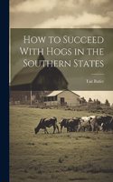 How to Succeed With Hogs in the Southern States