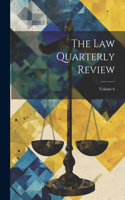 Law Quarterly Review; Volume 6