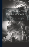 Terremotos Del Mes De Abril