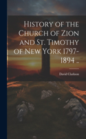 History of the Church of Zion and St. Timothy of New York 1797-1894 ..