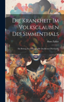 Die Krankheit Im Volksglauben Des Simmenthals