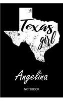 Texas Girl - Angelina - Notebook: Blank Personalized Customized Name Texas Notebook Journal Dotted for Women & Girls. Fun Texas Souvenir / University, College, 1st - 12th Grade & Bac