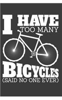 I Have Too Many Bicycles Said No One Ever