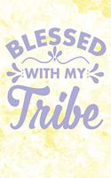 Blessed With My Tribe: Funny Quote Notebook for Familes (6x9 Personalized Gifts for Women)