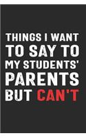 Things I Want to Say to My Students' Parents But Can't