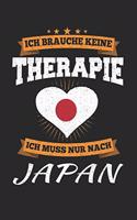 Ich Brauche Keine Therapie Ich Muss Nur Nach Japan: Japan Notizbuch- Japan Tagebuch - 110 Weiße Linierte Seiten - ca. A 5