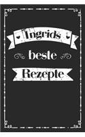 Ingrids beste Rezepte: A5 Rezeptbuch zum selberschreiben personalisiert Personalisierte Geschenke Vorname Ingrid - Übersichtliches blanko Kochbuch für 100 Rezepte mit Inha