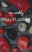 my weekly MEAL PLANNER: Wöchentlicher Essensplaner A5 - - Einkaufsliste - Menüplaner - Lebensmittelplaner - Übersichtliches Gestalten und Organisieren