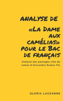 Analyse de La Dame aux camélias pour le Bac de français: Analyse des passages clés du roman d'Alexandre Dumas fils