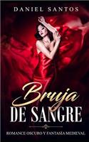 Bruja de Sangre: Romance Oscuro y Fantasía Medieval(1 Novela de Romance, Fantasía Y Erótica)