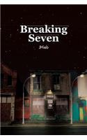 Breaking Seven