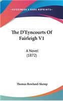 The D'Eyncourts Of Fairleigh V1