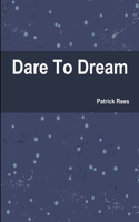 Dare to Dream