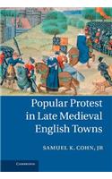 Popular Protest in Late Medieval English Towns