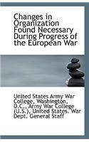 Changes in Organization Found Necessary During Progress of the European War