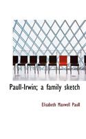 Paull-Irwin; A Family Sketch