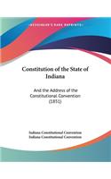 Constitution of the State of Indiana: And the Address of the Constitutional Convention (1851)(English)