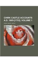 Chirk Castle Accounts A.D. 1605-[1753]. Volume 1