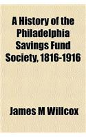 A History of the Philadelphia Savings Fund Society, 1816-1916