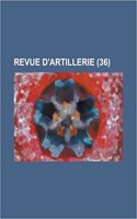 Revue D'Artillerie (36 ): (English)