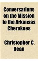 Conversations on the Mission to the Arkansas Cherokees